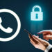 WhatsApp Security: Essential Tips for Android and iPhone Users